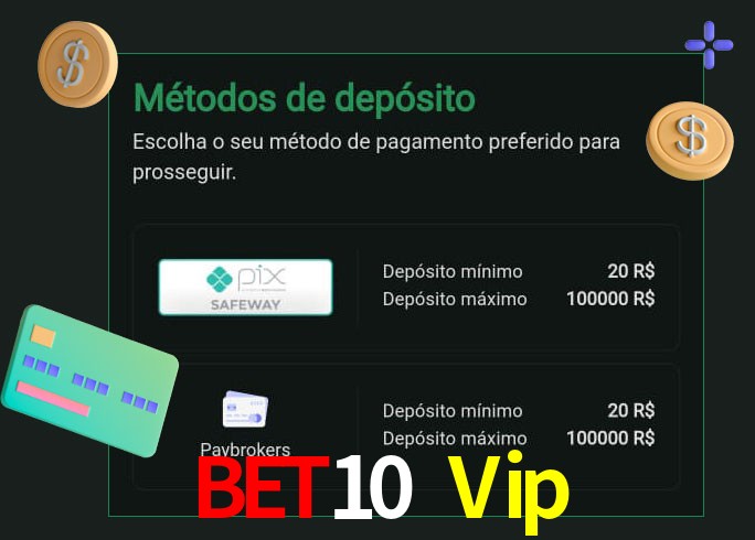 O cassino Bet10 Vip oferece uma grande variedade de métodos de pagamento