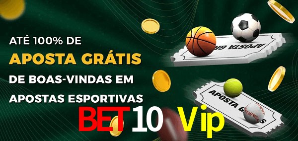 Bet10 Vip Ate 100% de Aposta Gratis