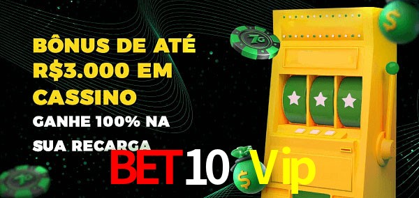 Bet10 Vip melhor bônus de depósito